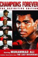 Watch Champions Forever the Definitive Edition Muhammad Ali - The Lost Interviews Letmewatchthis