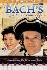 Watch Bach\'s Fight for Freedom Letmewatchthis