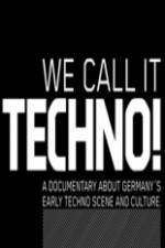 Watch We Call It Techno Letmewatchthis