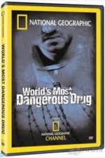 Watch National Geographic The World's Most Dangerous Drug Letmewatchthis