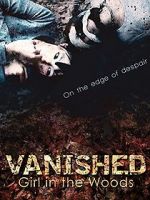 Watch Vanished Girl in the Woods Letmewatchthis