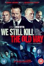 Watch We Still Kill the Old Way Letmewatchthis