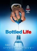 Watch Bottled Life: Nestle\'s Business with Water Letmewatchthis