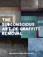 Watch The Subconscious Art of Graffiti Removal Letmewatchthis