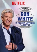 Watch Ron White: If You Quit Listening, I\'ll Shut Up Letmewatchthis