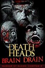 Watch Death Heads: Brain Drain Letmewatchthis