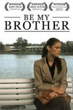 Watch Be My Brother Letmewatchthis