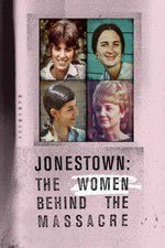 Watch Jonestown: The Women Behind the Massacre Letmewatchthis