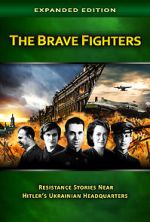 Watch The Brave Fighters: Resistance Stories Near Hitler\'s Ukrainian Headquarters Letmewatchthis
