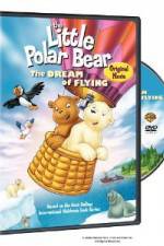 Watch The Little Polar Bear - The Dream of Flying Letmewatchthis