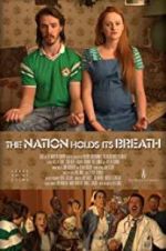 Watch The Nation Holds Its Breath Letmewatchthis