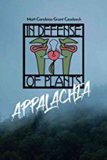 Watch In Defense of Plants: Appalachia Letmewatchthis
