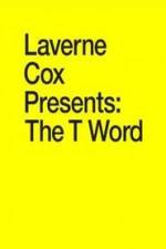Watch Laverne Cox Presents: The T Word Letmewatchthis