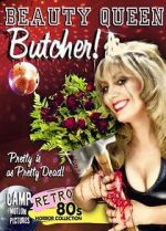 Watch Beauty Queen Butcher Letmewatchthis