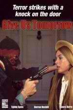 Watch Give Us Tomorrow Letmewatchthis