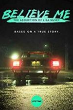 Watch Believe Me: The Abduction of Lisa McVey Letmewatchthis