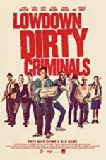 Watch Lowdown Dirty Criminals Letmewatchthis