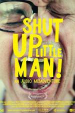 Watch Shut Up Little Man An Audio Misadventure Letmewatchthis