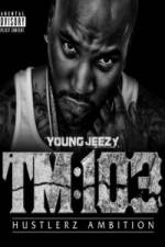 Watch Young Jeezy A Hustlerz Ambition Letmewatchthis