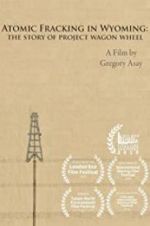 Watch Atomic Fracking in Wyoming: The Story of Project Wagon Wheel Letmewatchthis