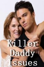 Watch Killer Daddy Issues Letmewatchthis