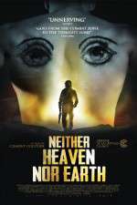 Watch Neither Heaven Nor Earth Letmewatchthis