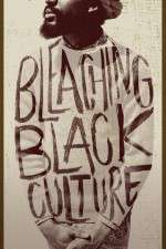 Watch Bleaching Black Culture Letmewatchthis