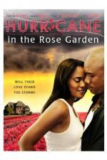 Watch Hurricane in the Rose Garden Letmewatchthis