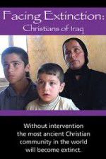 Watch Facing Extinction: Christians of Iraq Letmewatchthis