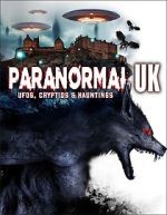 Watch Paranormal UK: UFOs, Cryptids & Hauntings Letmewatchthis