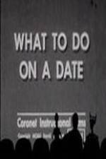 Watch What to Do on a Date Letmewatchthis