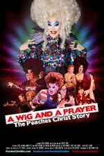Watch A Wig and a Prayer: The Peaches Christ Story (Short 2016) Letmewatchthis