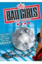 Watch Bad Girls: The Musical Letmewatchthis