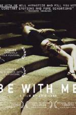 Watch Be with Me Letmewatchthis