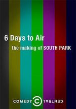 Watch 6 Days to Air: The Making of South Park Letmewatchthis