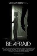 Watch Be Afraid Letmewatchthis