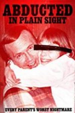 Watch Abducted in Plain Sight Letmewatchthis
