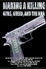 Watch Making a Killing: Guns, Greed, and the NRA Letmewatchthis