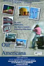 Watch Our Vanishing Americana Letmewatchthis