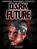 Watch Dark Future Letmewatchthis