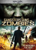Watch Gangsters, Guns & Zombies Letmewatchthis