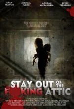 Watch Stay Out of the F**king Attic Letmewatchthis
