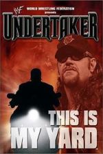Watch WWE: Undertaker - This Is My Yard Letmewatchthis