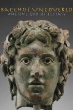 Watch Bacchus Uncovered: Ancient God of Ecstasy Letmewatchthis