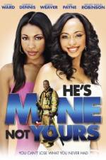 Watch He's Mine Not Yours Letmewatchthis