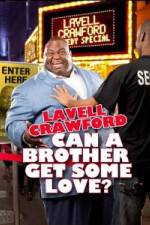 Watch Lavell Crawford Can a Brother Get Some Love Letmewatchthis