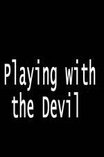 Watch Playing with the Devil Letmewatchthis