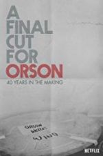 Watch A Final Cut for Orson: 40 Years in the Making Letmewatchthis