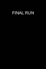 Watch Final Run Letmewatchthis