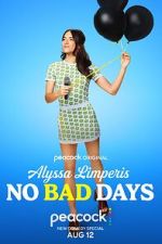 Watch Alyssa Limperis: No Bad Days (TV Special 2022) Letmewatchthis